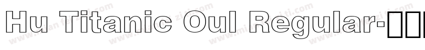 Hu Titanic Oul Regular字体转换